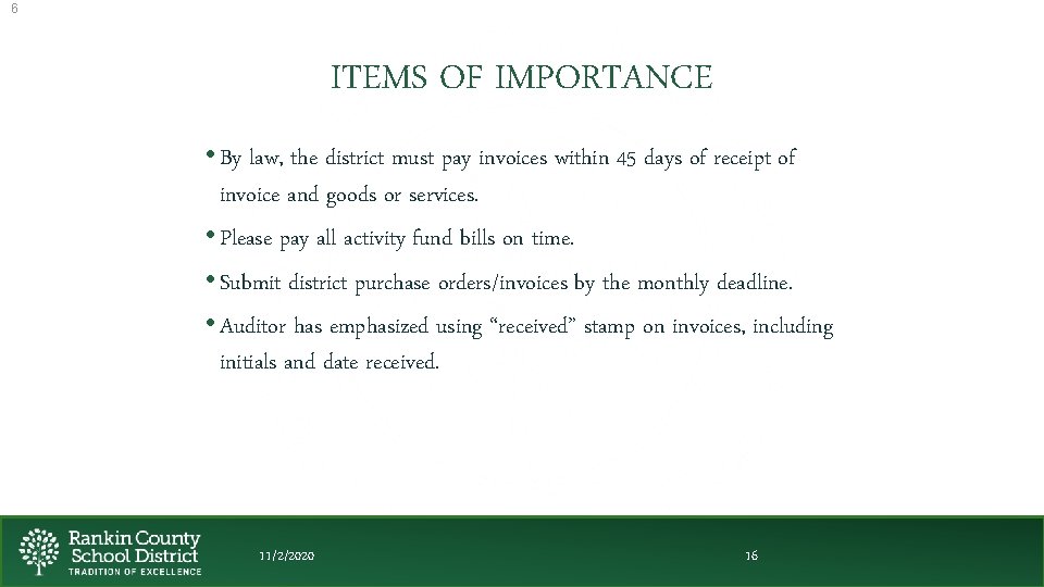 6 ITEMS OF IMPORTANCE • By law, the district must pay invoices within 45