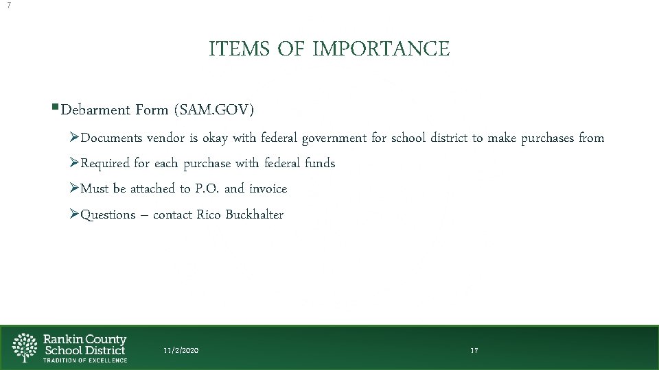 7 ITEMS OF IMPORTANCE §Debarment Form (SAM. GOV) ØDocuments vendor is okay with federal