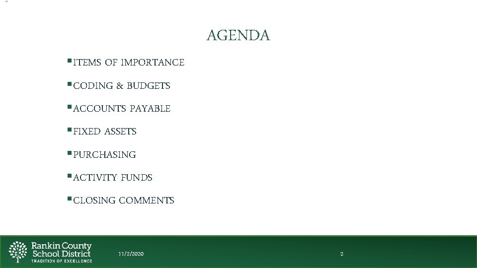 2 §ITEMS OF IMPORTANCE AGENDA §CODING & BUDGETS §ACCOUNTS PAYABLE §FIXED ASSETS §PURCHASING §ACTIVITY