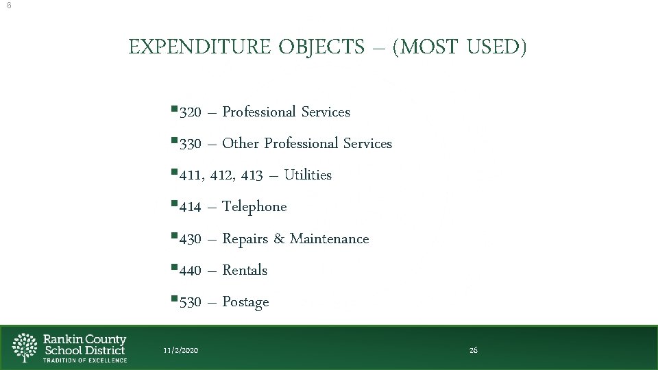 6 EXPENDITURE OBJECTS – (MOST USED) § 320 – Professional Services § 330 –