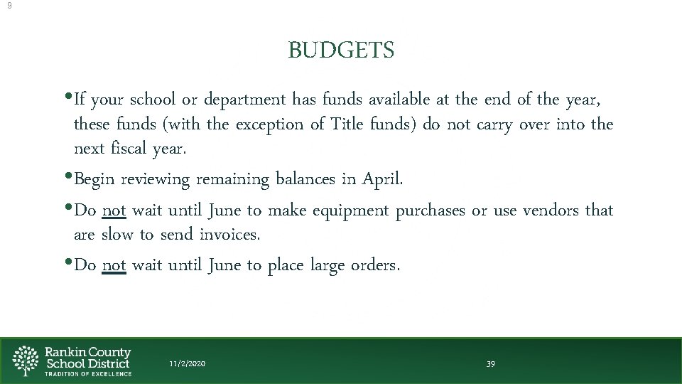 9 BUDGETS • If your school or department has funds available at the end