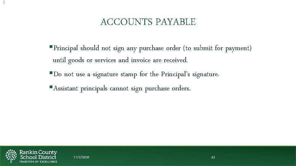 3 ACCOUNTS PAYABLE §Principal should not sign any purchase order (to submit for payment)