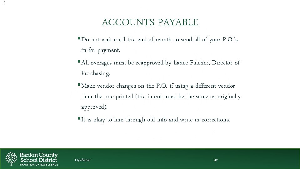 7 ACCOUNTS PAYABLE §Do not wait until the end of month to send all