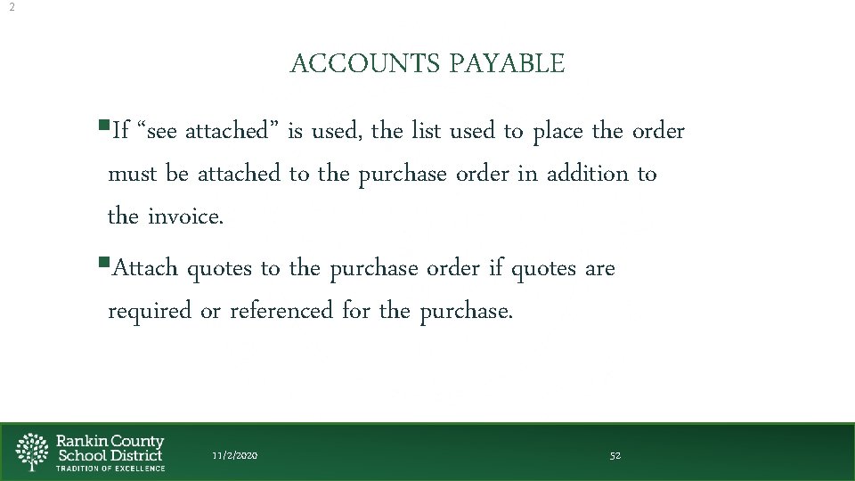 2 ACCOUNTS PAYABLE §If “see attached” is used, the list used to place the