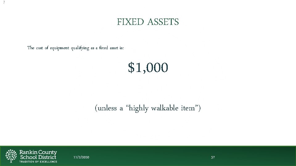 7 FIXED ASSETS The cost of equipment qualifying as a fixed asset is: $1,