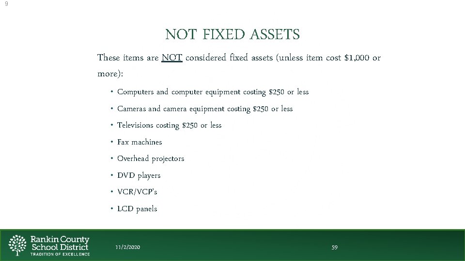 9 NOT FIXED ASSETS These items are NOT considered fixed assets (unless item cost