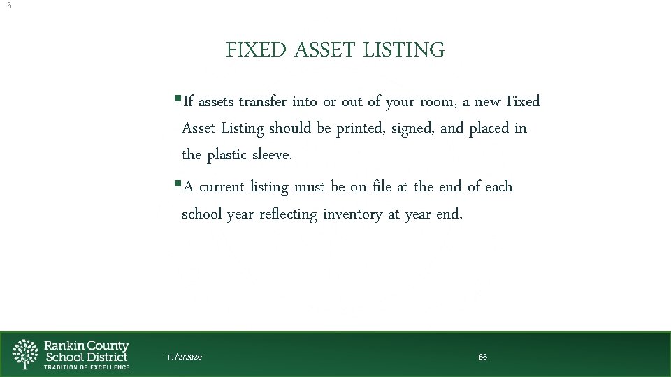 6 FIXED ASSET LISTING §If assets transfer into or out of your room, a