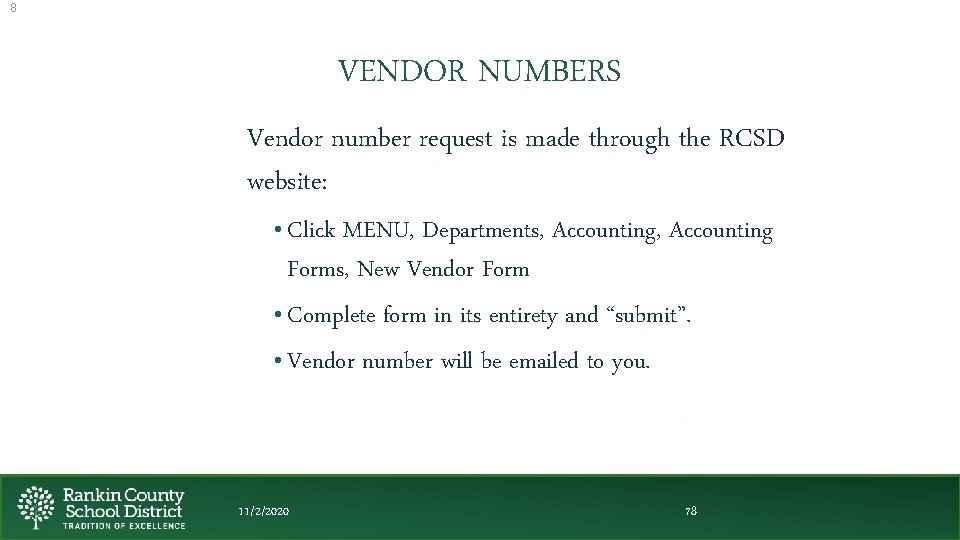 8 VENDOR NUMBERS Vendor number request is made through the RCSD website: • Click