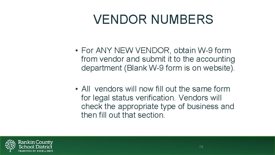 VENDOR NUMBERS • For ANY NEW VENDOR, obtain W-9 form from vendor and submit