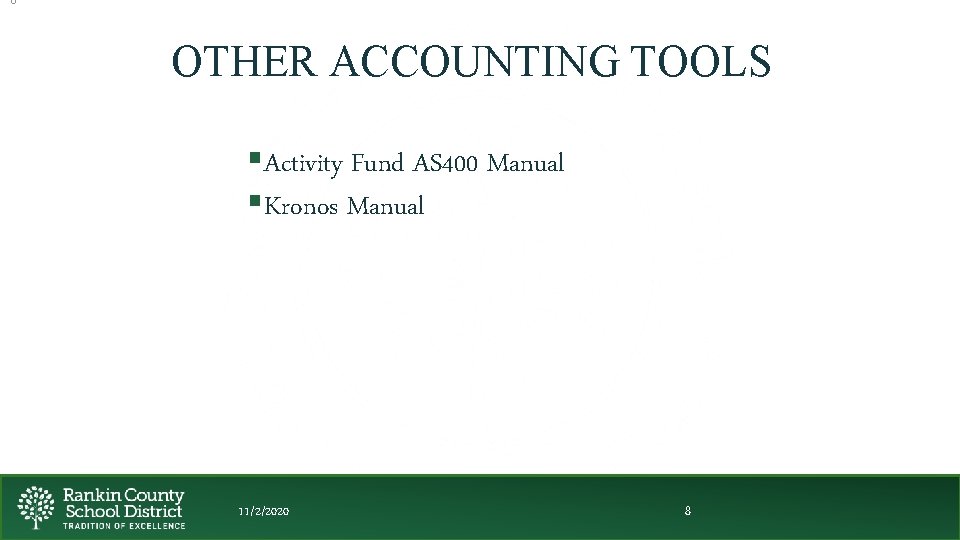 8 OTHER ACCOUNTING TOOLS §Activity Fund AS 400 Manual §Kronos Manual 11/2/2020 8 