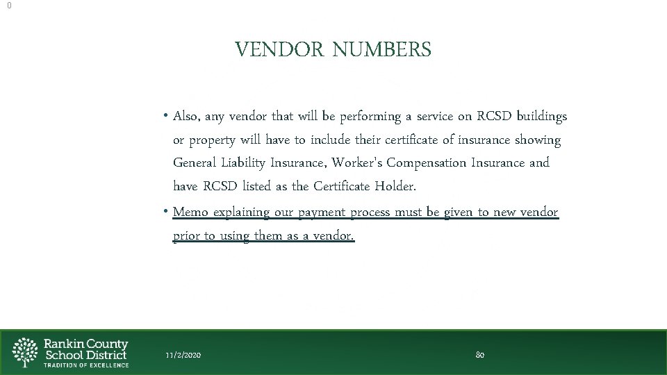 0 VENDOR NUMBERS • Also, any vendor that will be performing a service on