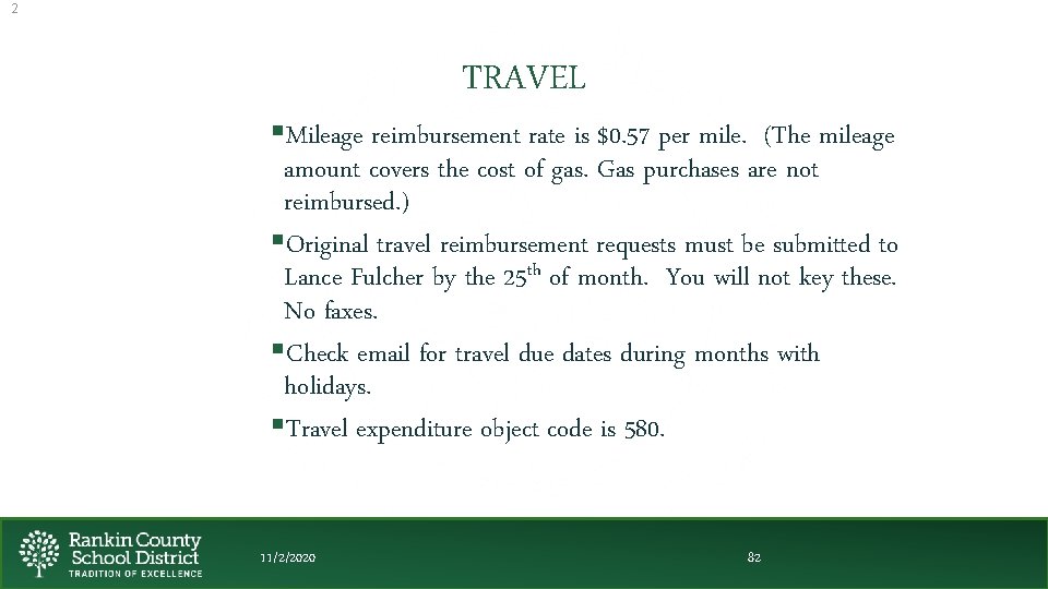 2 TRAVEL §Mileage reimbursement rate is $0. 57 per mile. (The mileage amount covers