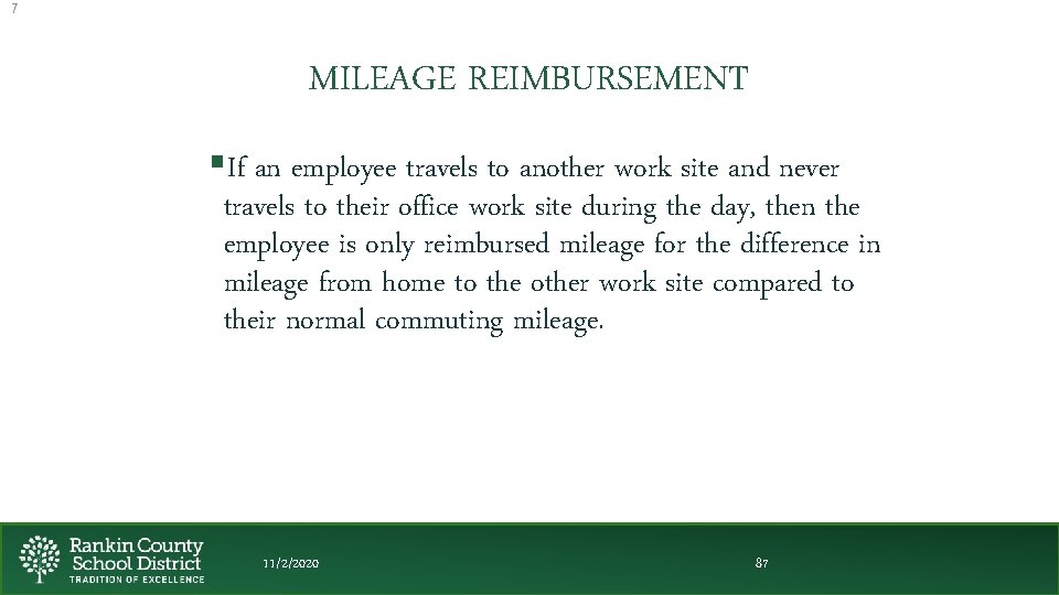 7 MILEAGE REIMBURSEMENT §If an employee travels to another work site and never travels