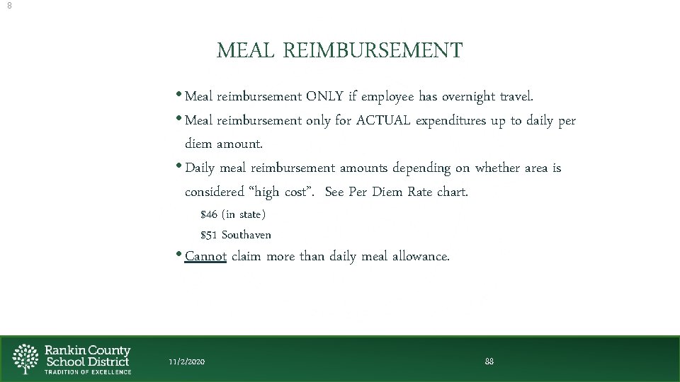 8 MEAL REIMBURSEMENT • Meal reimbursement ONLY if employee has overnight travel. • Meal