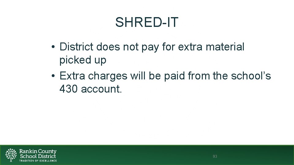 SHRED-IT • District does not pay for extra material picked up • Extra charges