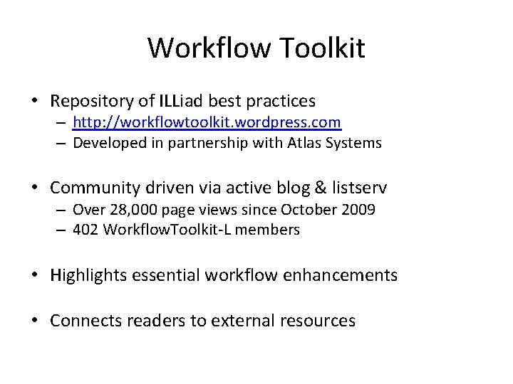 Workflow Toolkit • Repository of ILLiad best practices – http: //workflowtoolkit. wordpress. com –