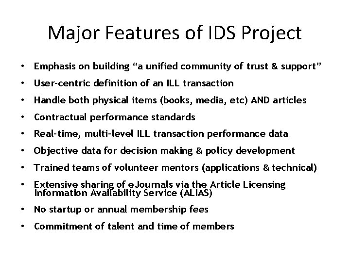 Major Features of IDS Project • Emphasis on building “a unified community of trust