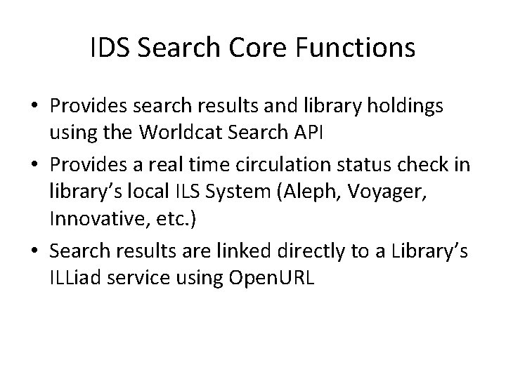 IDS Search Core Functions • Provides search results and library holdings using the Worldcat