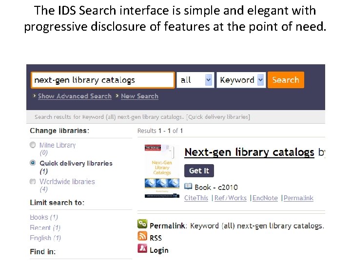 The IDS Search interface is simple and elegant with progressive disclosure of features at