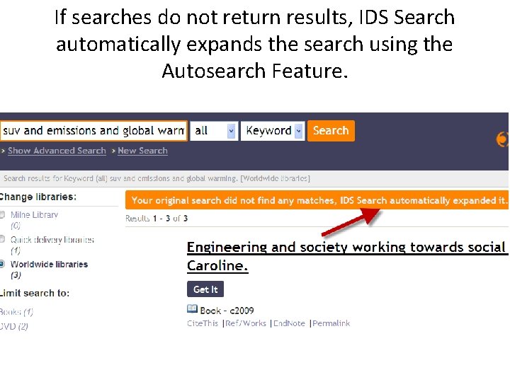 If searches do not return results, IDS Search automatically expands the search using the