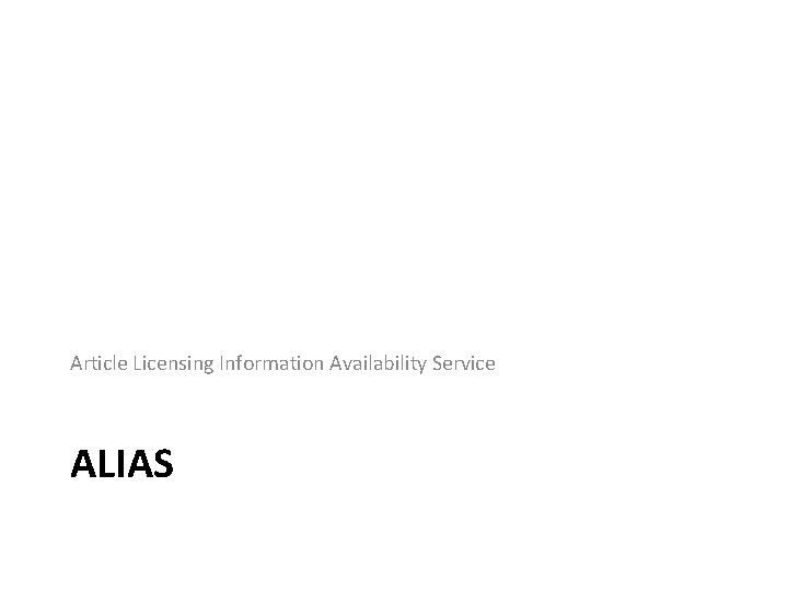 Article Licensing Information Availability Service ALIAS 