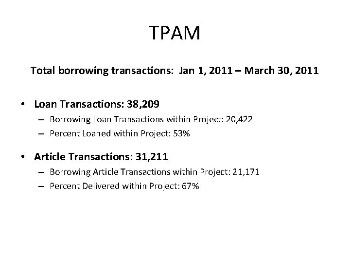 TPAM Total borrowing transactions: Jan 1, 2011 – March 30, 2011 • Loan Transactions: