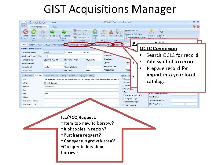 GIST Acquisitions Manager Purchase Addon Acquisitions Addon OCLC Connexion • • Multiple vendors Track