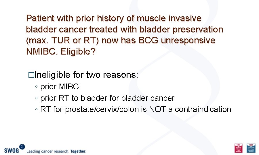 Patient with prior history of muscle invasive bladder cancer treated with bladder preservation (max.