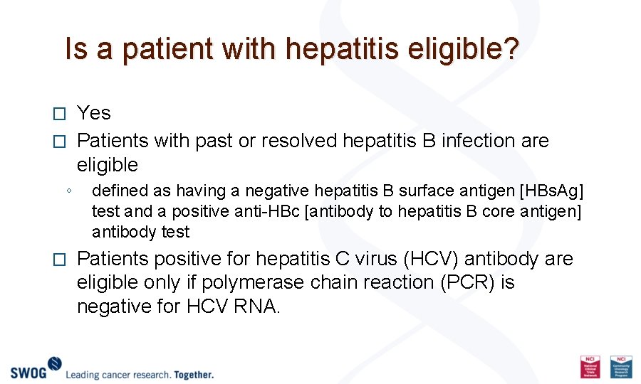 Is a patient with hepatitis eligible? Yes � Patients with past or resolved hepatitis