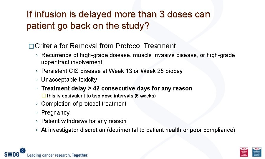 If infusion is delayed more than 3 doses can patient go back on the