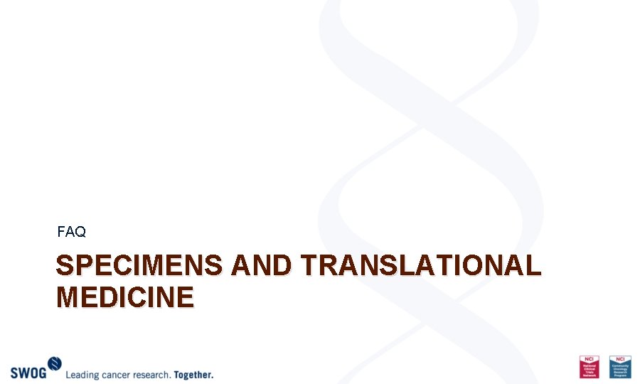 FAQ SPECIMENS AND TRANSLATIONAL MEDICINE 