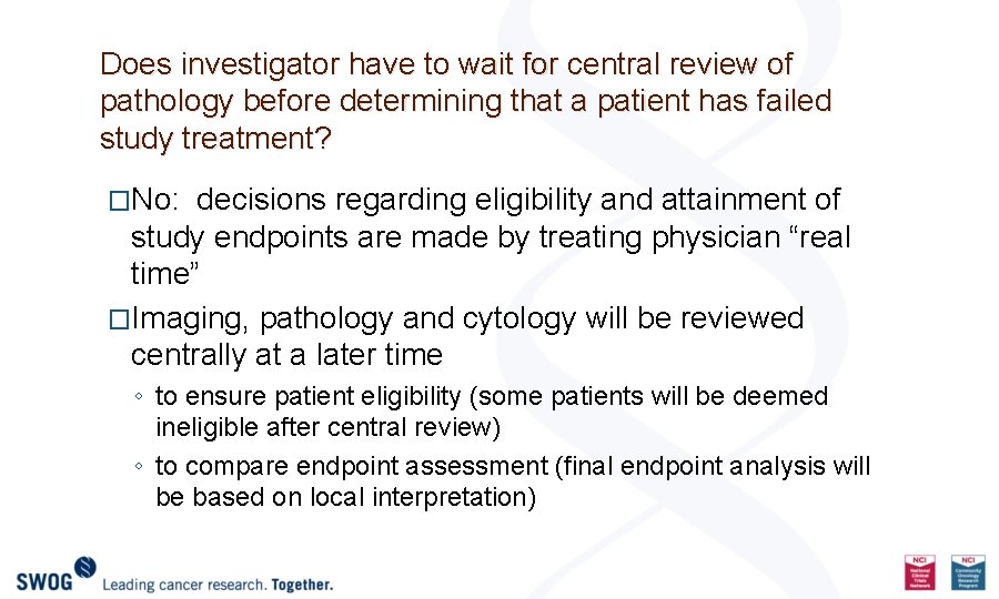 Does investigator have to wait for central review of pathology before determining that a