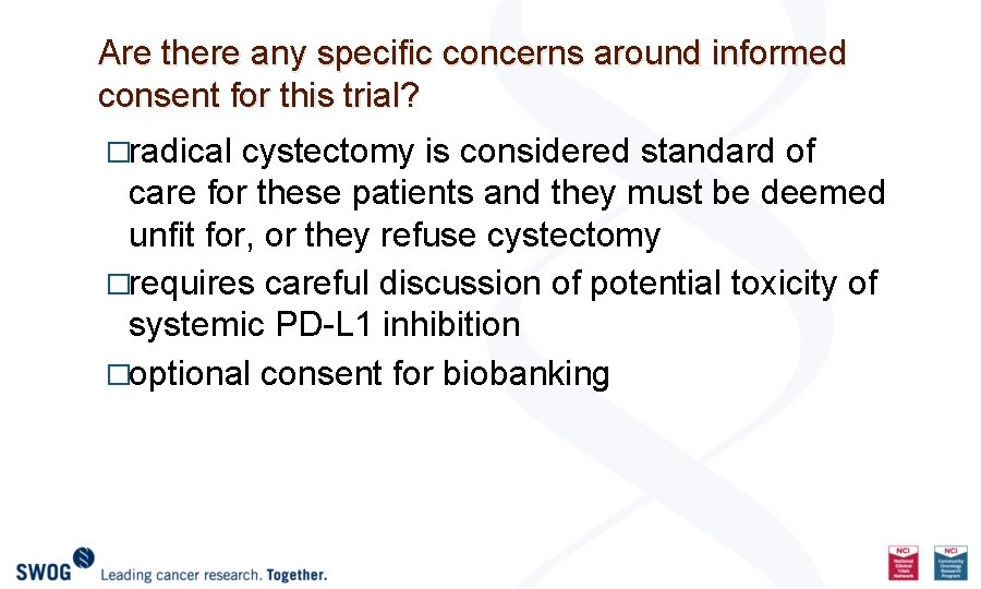 Are there any specific concerns around informed consent for this trial? �radical cystectomy is
