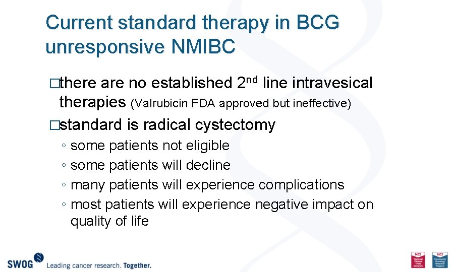 Current standard therapy in BCG unresponsive NMIBC �there are no established 2 nd line