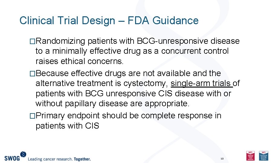 Clinical Trial Design – FDA Guidance �Randomizing patients with BCG-unresponsive disease to a minimally