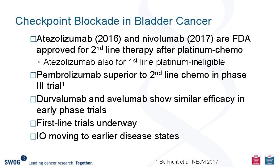Checkpoint Blockade in Bladder Cancer �Atezolizumab (2016) and nivolumab (2017) are FDA approved for