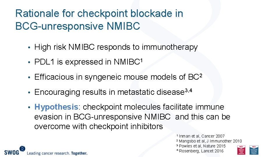 Rationale for checkpoint blockade in BCG-unresponsive NMIBC • High risk NMIBC responds to immunotherapy