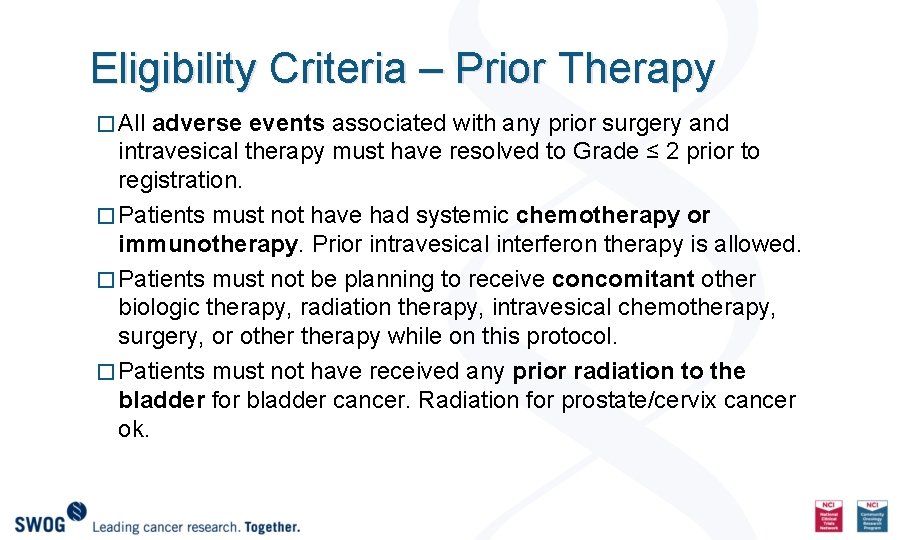 Eligibility Criteria – Prior Therapy � All adverse events associated with any prior surgery