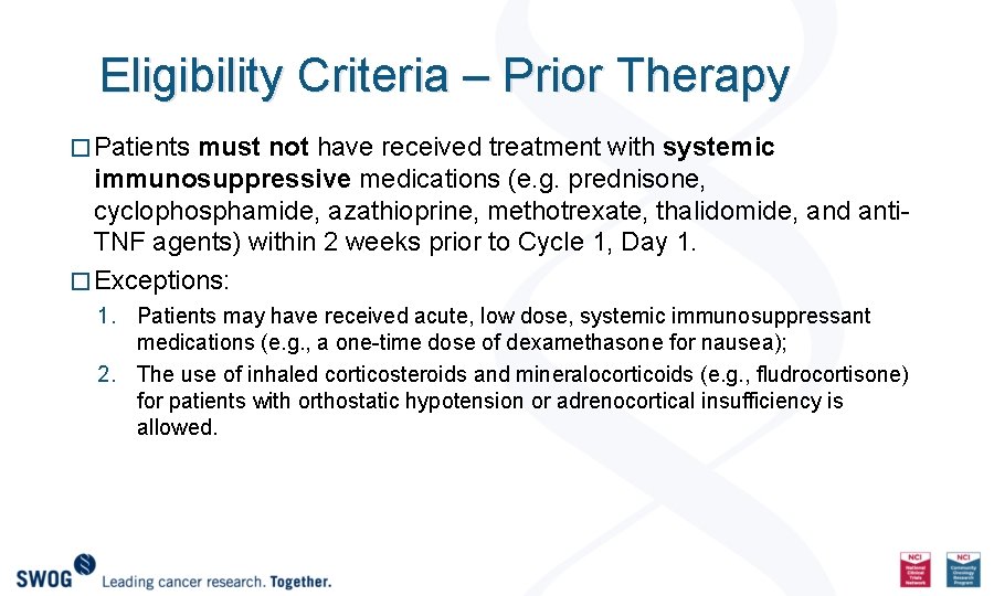 Eligibility Criteria – Prior Therapy � Patients must not have received treatment with systemic