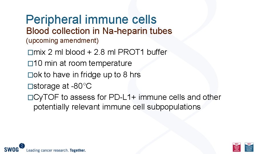 Peripheral immune cells Blood collection in Na-heparin tubes (upcoming amendment) �mix 2 ml blood