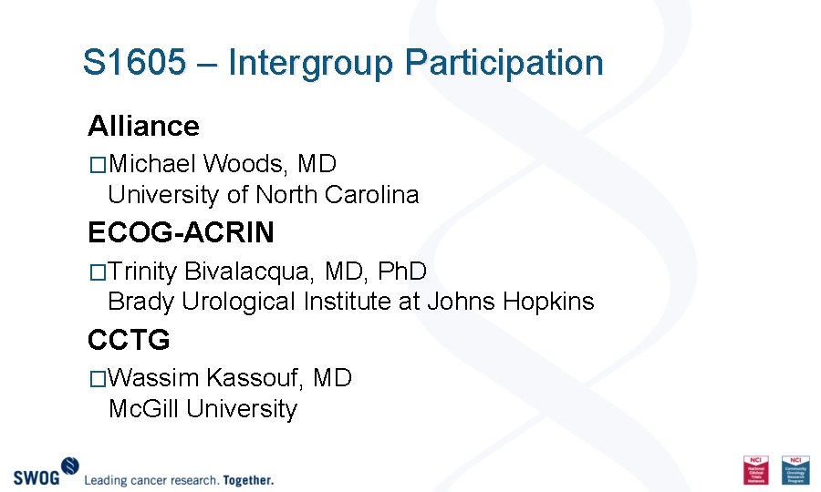 S 1605 – Intergroup Participation Alliance �Michael Woods, MD University of North Carolina ECOG-ACRIN