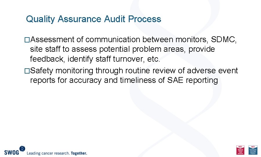Quality Assurance Audit Process �Assessment of communication between monitors, SDMC, site staff to assess