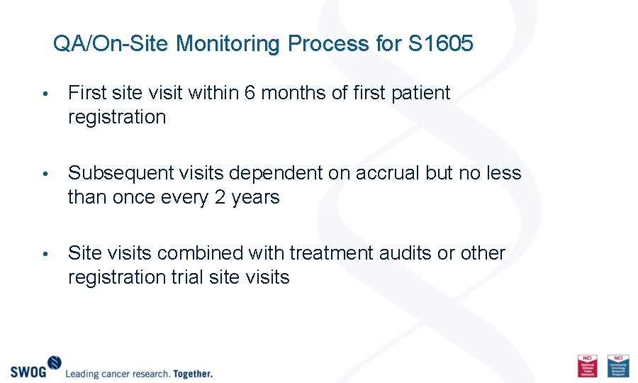 QA/On-Site Monitoring Process for S 1605 • First site visit within 6 months of