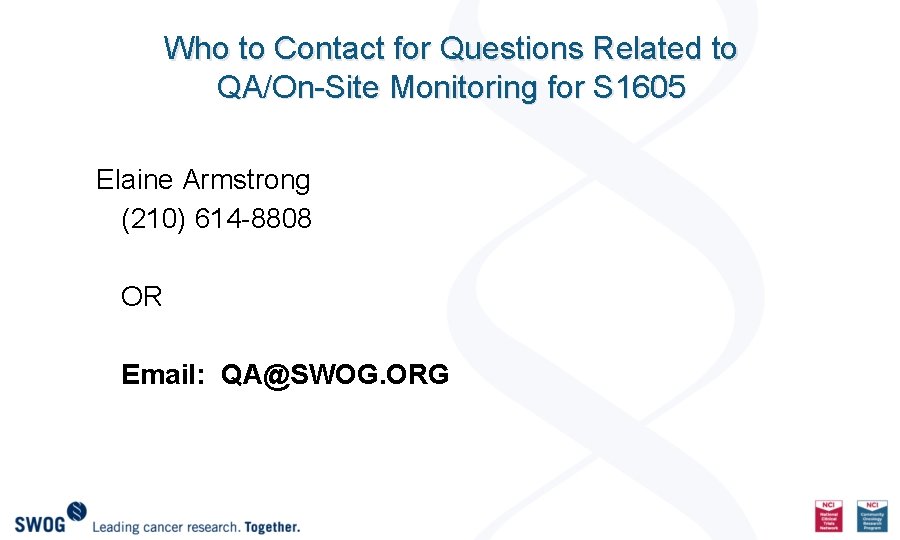 Who to Contact for Questions Related to QA/On-Site Monitoring for S 1605 Elaine Armstrong