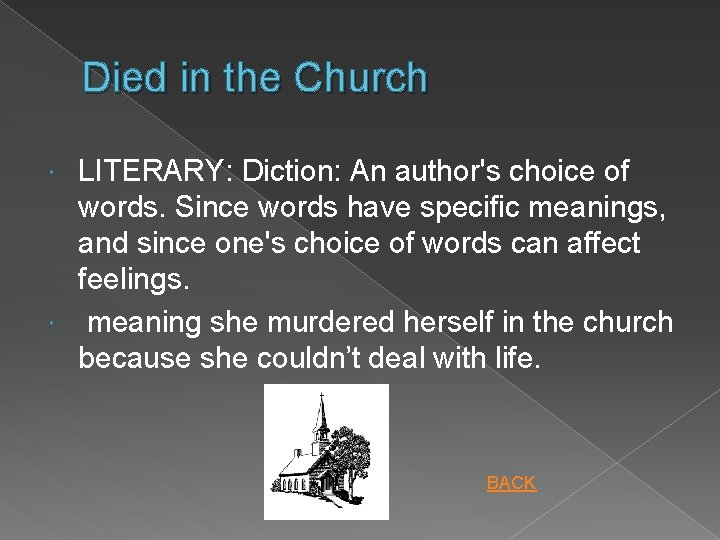 Died in the Church LITERARY: Diction: An author's choice of words. Since words have