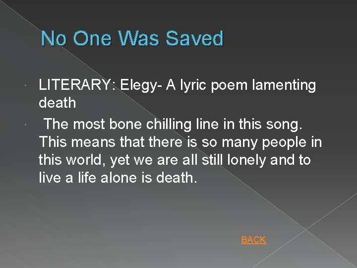 No One Was Saved LITERARY: Elegy- A lyric poem lamenting death The most bone