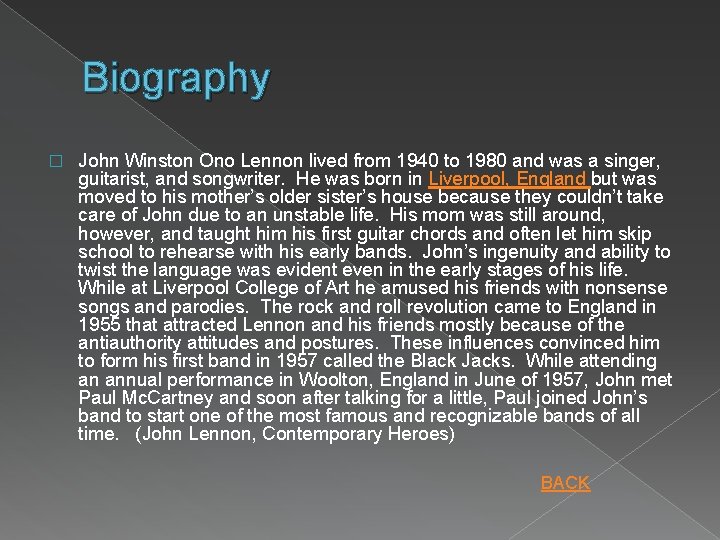 Biography � John Winston Ono Lennon lived from 1940 to 1980 and was a