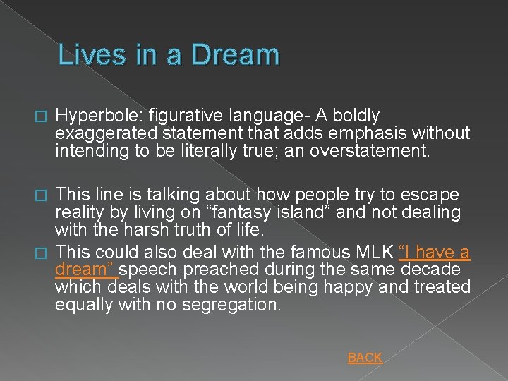 Lives in a Dream � Hyperbole: figurative language- A boldly exaggerated statement that adds