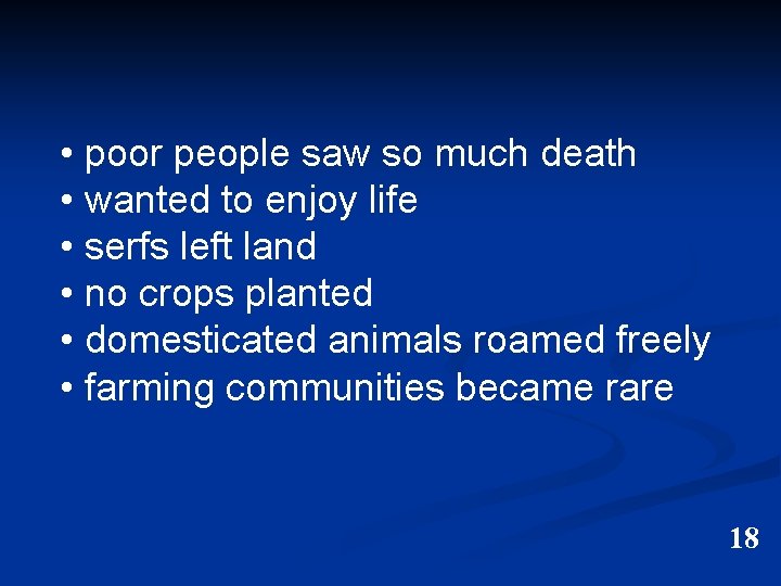 • poor people saw so much death • wanted to enjoy life • • poor people saw so much death • wanted to enjoy life •