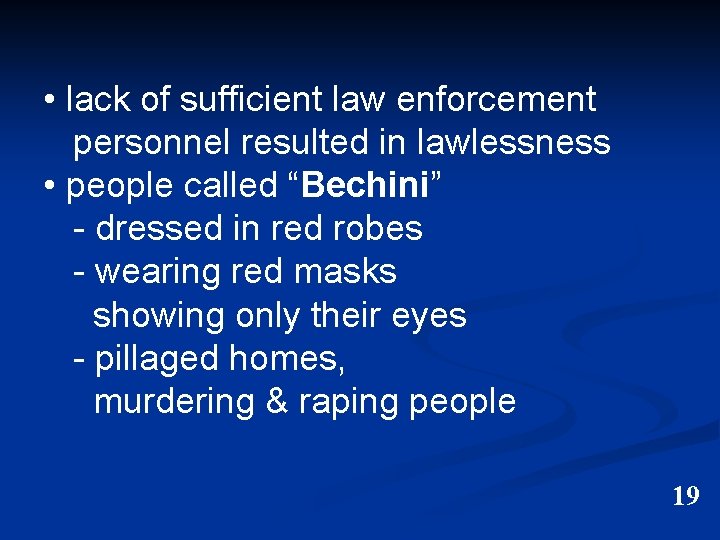 • lack of sufficient law enforcement personnel resulted in lawlessness • people called • lack of sufficient law enforcement personnel resulted in lawlessness • people called